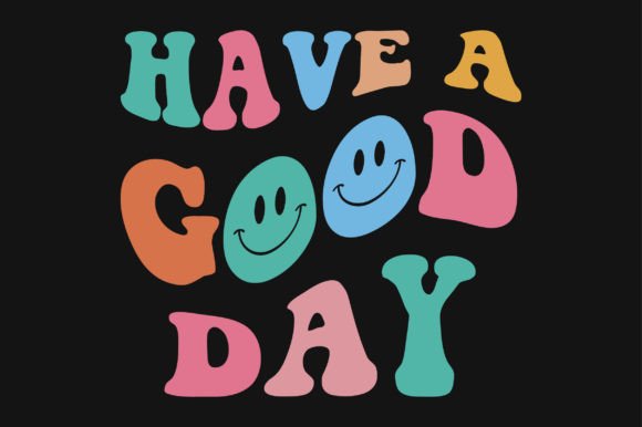Review: Have a Good Day Retro Wavy SVG T-shirt Design